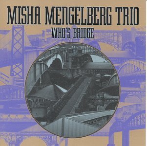 Misha Mengelberg/Who's Bridge