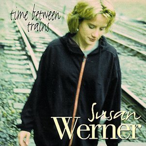 Susan Werner/Time Between Trains