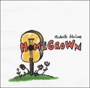 Michelle Malone/Home Grown