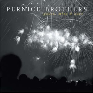 Pernice Brothers/Yours Mine & Ours