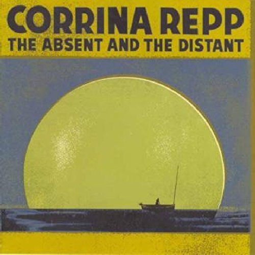 Corrina Repp/Absent & The Distant