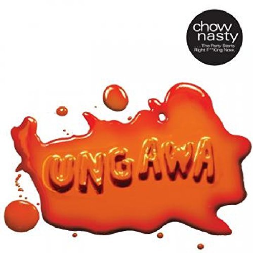 Chow Nasty/Ungawa .The Party Startsright