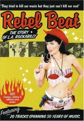 Rebel Beat/Story Of L.A. Rockabilly