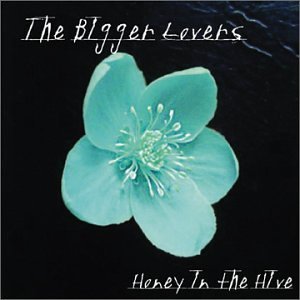 Bigger Lovers/Honey In The Hive
