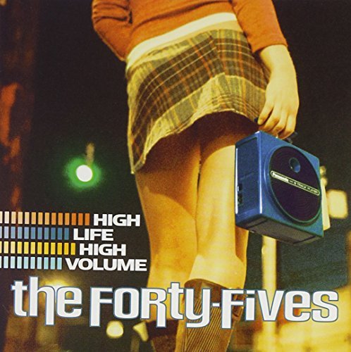 Forty-Fives/High Life High Volume