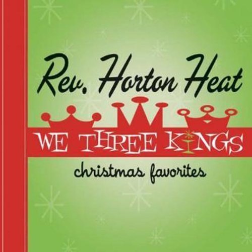 Reverend Horton Heat/We Three Kings