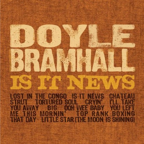 Doyle Bramhall/Is It News?