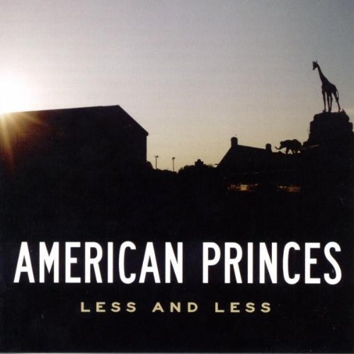 American Princes/Less & Less