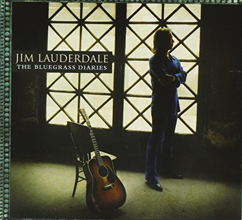 Jim Lauderdale Bluegrass Diaries Bluegrass Diaries 