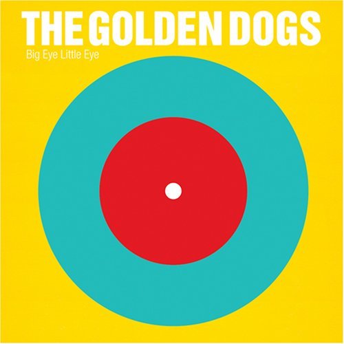 Golden Dogs/Big Eye Little Eye