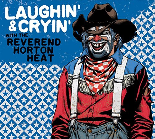 Reverend Horton Heat/Laughin' & Cryin' With The Rev