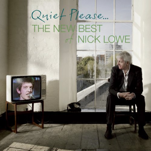 Nick Lowe Quiet Please New Best Of Nick 