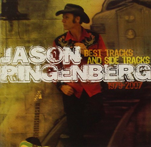 Jason Ringenberg/Best Tracks & Side Tracks 1979