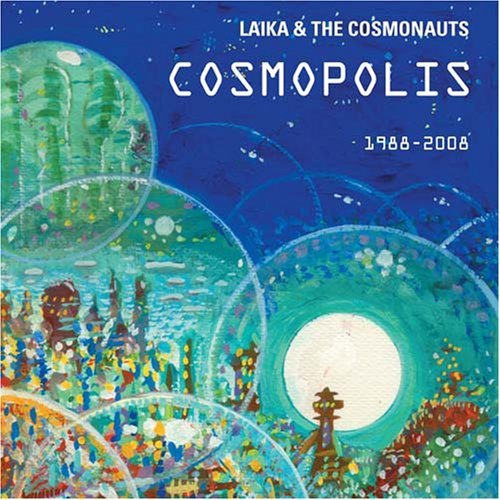 Laika & The Cosmonauts/Cosmopolis