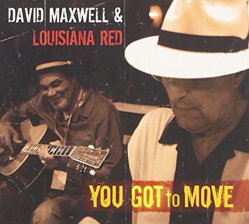 David & Louisiana Red Maxwell/You Got To Move