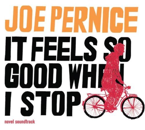 Joe Pernice It Feels So Good When I Stop ( 