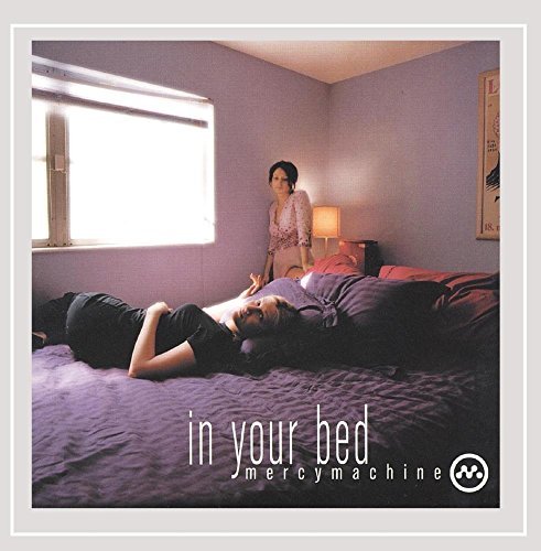 Mercymachine/In Your Bed