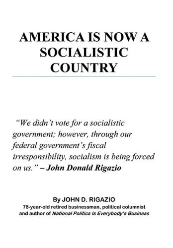 John D. Rigazio/America Is Now a Socialistic Country