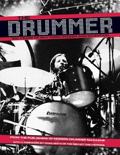 Editors Of Modern Drummer Magazine The Drummer 100 Years Of Rhythmic Power And Invention 