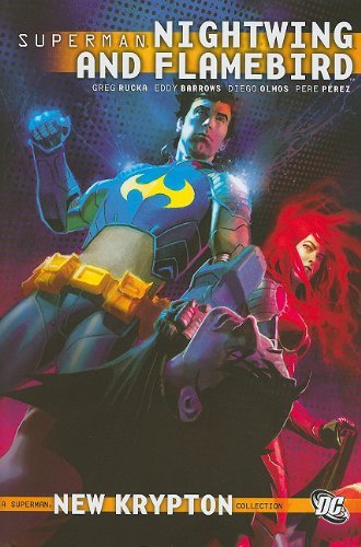 Greg Rucka/Superman@Nightwing And Flamebird Vol. 1