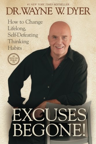Wayne W. Dyer/Excuses Begone!@How to Change Lifelong, Self-Defeating Thinking Habits@4