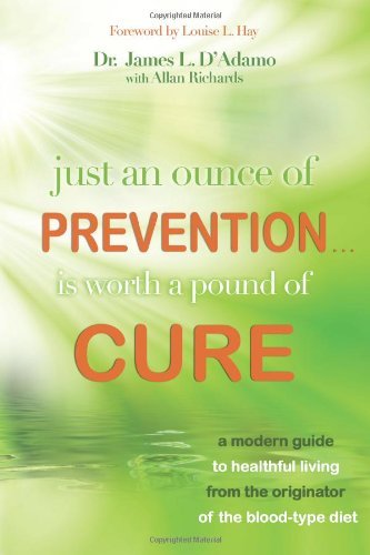 James L. D'adamo Just An Ounce Of Prevention...Is Worth A Pound Or 0002 Edition; 