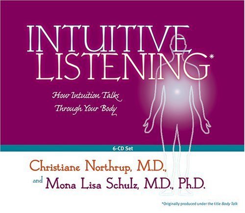Christiane Northrup/Intuitive Listening 6-CD@How Intuition Talks Through Your Body