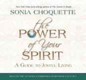 Sonia Choquette The Power Of Your Spirit A Guide To Joyful Living 