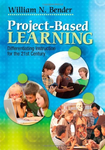 William N. Bender Project Based Learning Differentiating Instruction For The 21st Century 