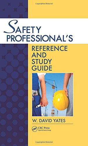 W. David Yates Safety Professional's Reference And Study Guide 