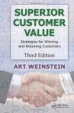 Art Weinstein Superior Customer Value Strategies For Winning And Retaining Customers [w 0003 Edition; 