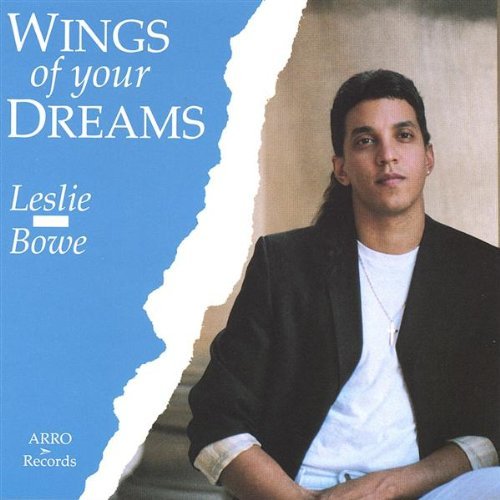 Leslie Bowe/Wings Of Your Dreams