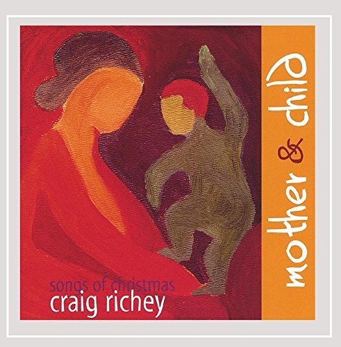 Craig Richey/Mother & Child Songs Of Christ