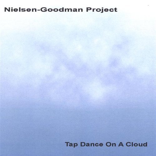 Nielsen-Goodman Project/Tap Dance On A Cloud