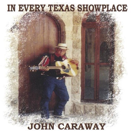 John Caraway/In Every Texas Showplace