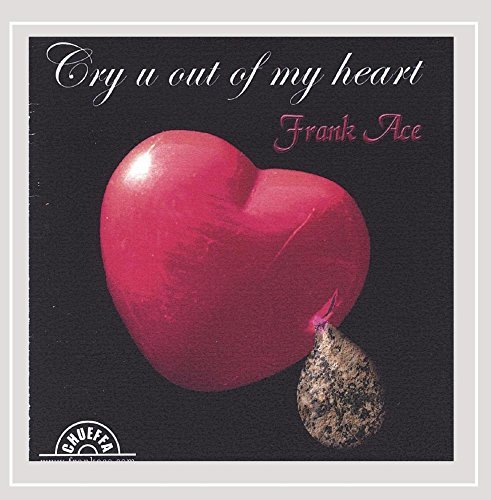 Frank Ace/Cry U Out Of My Heart