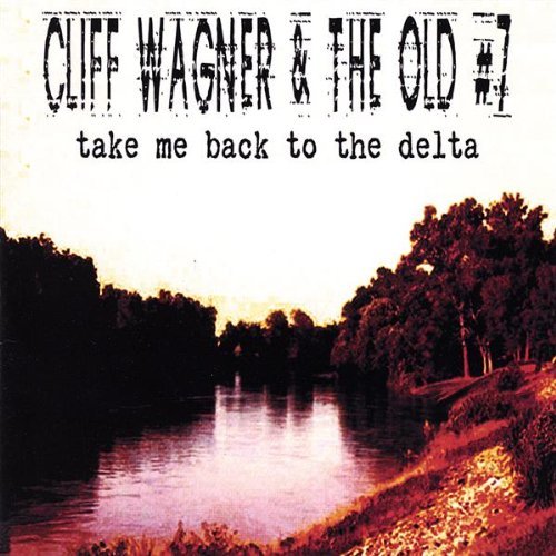 Cliff & Old #7 Wagner/Take Me Back To The Delta