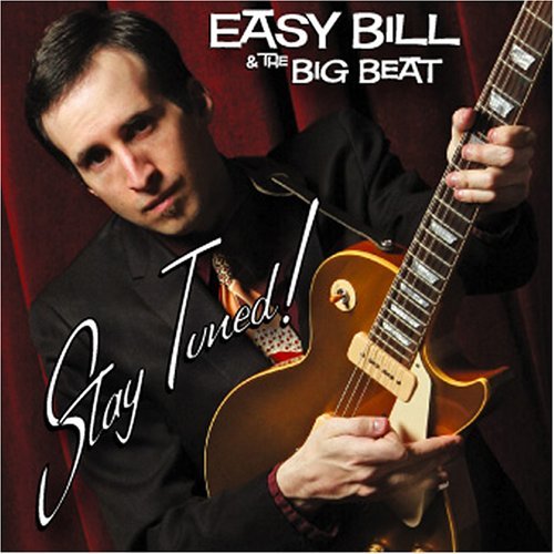 Easy Bill & The Big Beat/Stay Tuned!