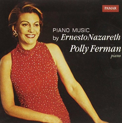 Polly Ferman/Piano Music By Ernesto Nazaret
