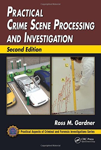 Ross M. Gardner Practical Crime Scene Processing And Investigation 0002 Edition; 