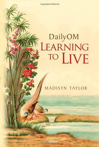 Madisyn Taylor/DailyOM@Learning to Live