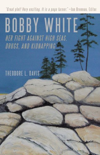 Theodore L. Davis/Bobby White@ Her Fight Against High Seas, Drugs, and Kidnappin
