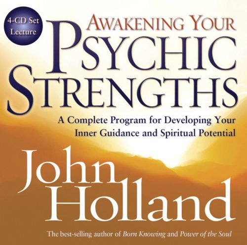 John Holland Awakening Your Psychic Strengths A Complete Program For Developing Your Inner Guid Abridged 