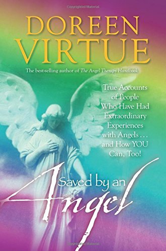 Doreen Virtue/Saved by an Angel@True Accounts of People Who Have Had Extraordinar
