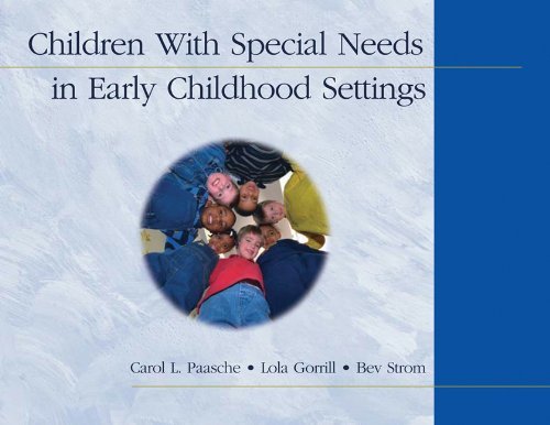 Carol L. Paasche Children With Special Needs In Early Childhood Set 