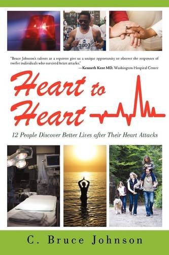 C. Bruce Johnson Heart To Heart 12 People Discover Better Lives After Their Heart 