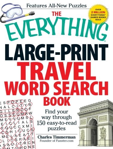 Charles Timmerman/The Everything Large-Print Travel Word Search Book@Find Your Way Through 150 Easy-To-Read Puzzles@LARGE PRINT