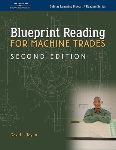 David L. Taylor Blueprint Reading For Machine Trades 0002 Edition;revised 