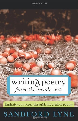 Sandford Lyne/Writing Poetry from the Inside Out@ Finding Your Voice Through the Craft of Poetry