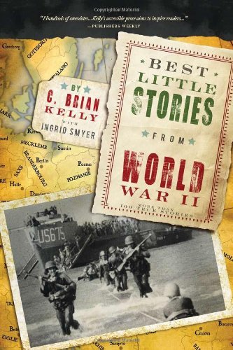 C. Brian Kelly/Best Little Stories from World War II@ More Than 100 True Stories